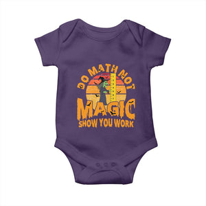 Funny Math Teacher Baby Onesie Do Math Not Magic Show Your Work Back To School TS14 Purple Print Your Wear