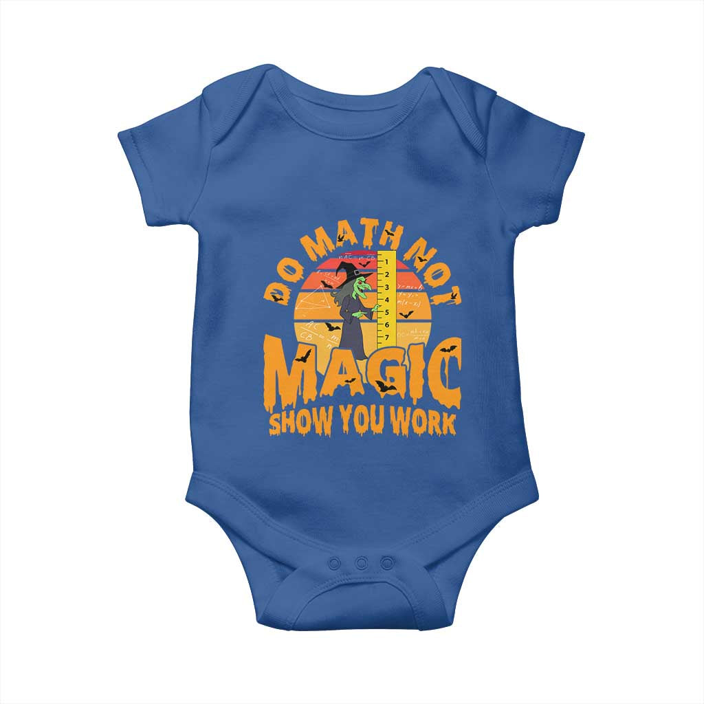 Funny Math Teacher Baby Onesie Do Math Not Magic Show Your Work Back To School TS14 Royal Blue Print Your Wear