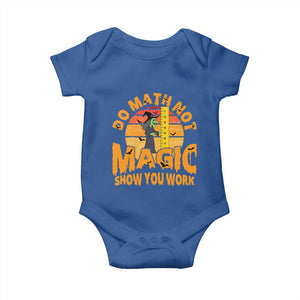 Funny Math Teacher Baby Onesie Do Math Not Magic Show Your Work Back To School TS14 Royal Blue Print Your Wear
