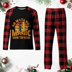 Funny Math Teacher Plaid Pajama Set Do Math Not Magic Show Your Work Back To School TS14 Buffalo Plaid Print Your Wear