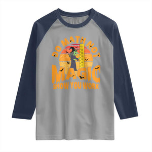 Funny Math Teacher Raglan Shirt Do Math Not Magic Show Your Work Back To School TS14 Sport Gray Navy Print Your Wear