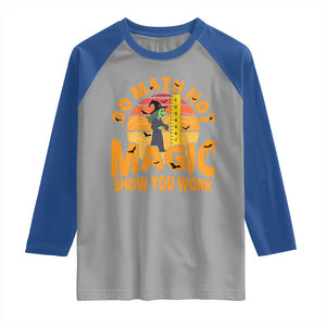Funny Math Teacher Raglan Shirt Do Math Not Magic Show Your Work Back To School TS14 Sport Gray Royal Print Your Wear