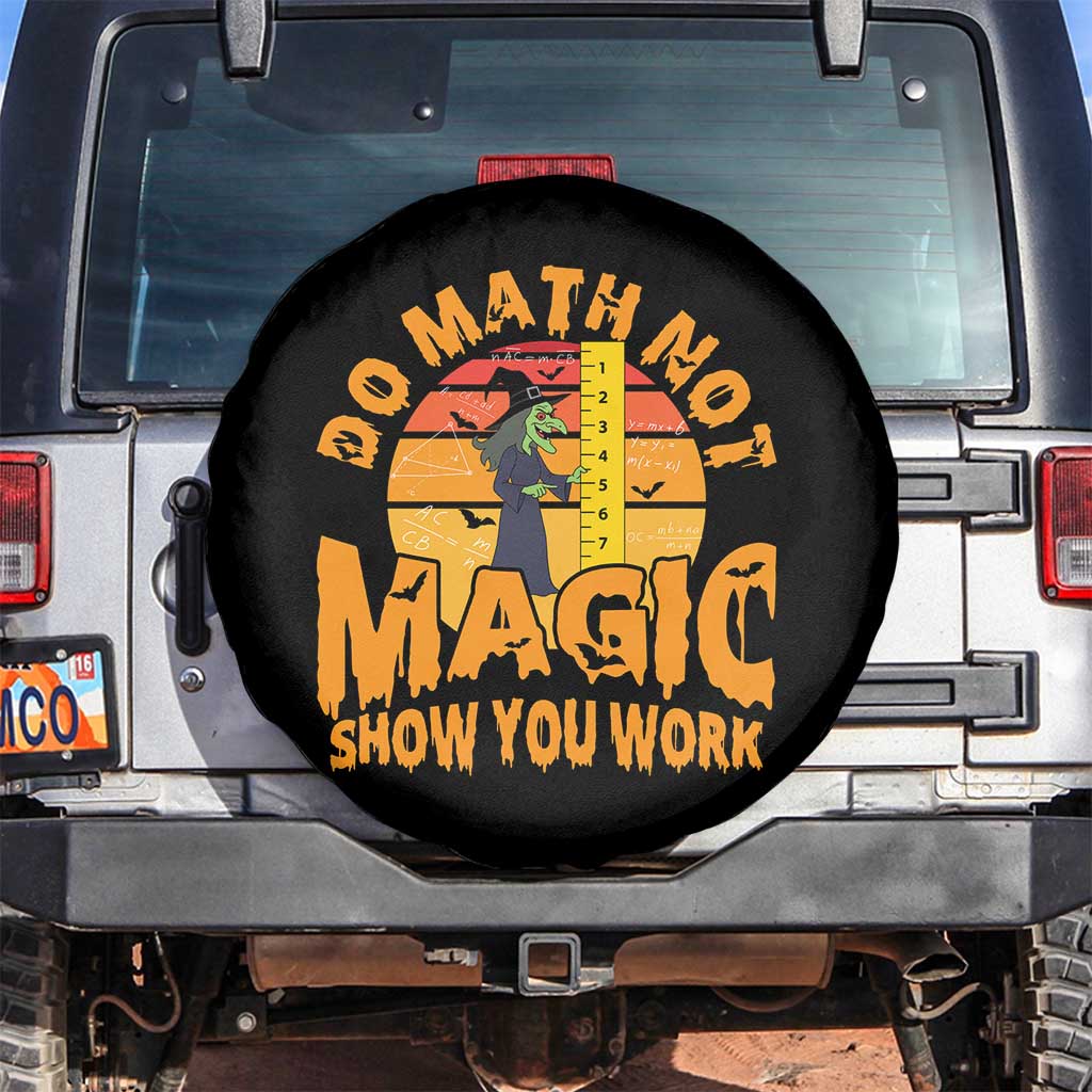 Funny Math Teacher Spare Tire Cover Do Math Not Magic Show Your Work Back To School TS14 No hole Black Print Your Wear