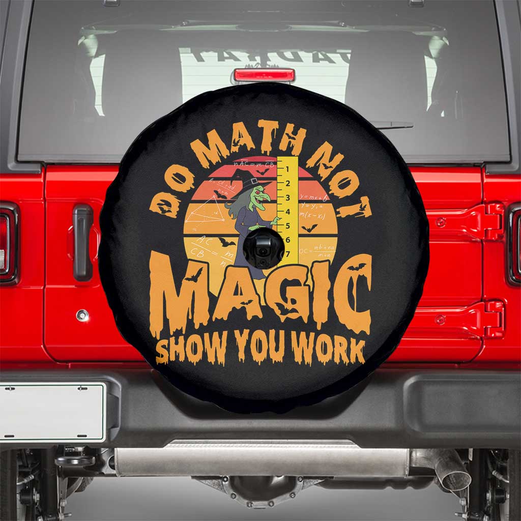 Funny Math Teacher Spare Tire Cover Do Math Not Magic Show Your Work Back To School TS14 Black Print Your Wear