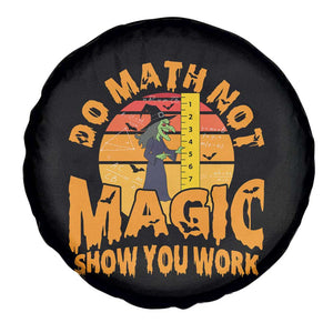 Funny Math Teacher Spare Tire Cover Do Math Not Magic Show Your Work Back To School TS14 Print Your Wear