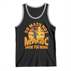 Funny Math Teacher Tank Top Do Math Not Magic Show Your Work Back To School TS14 Black Athletic Heather Print Your Wear