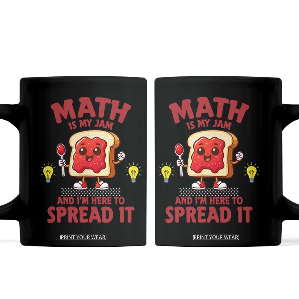 Funny School Math Teacher Coffee Mug Math Is My Jam And I Am Here To Spread It TS14 Black Print Your Wear