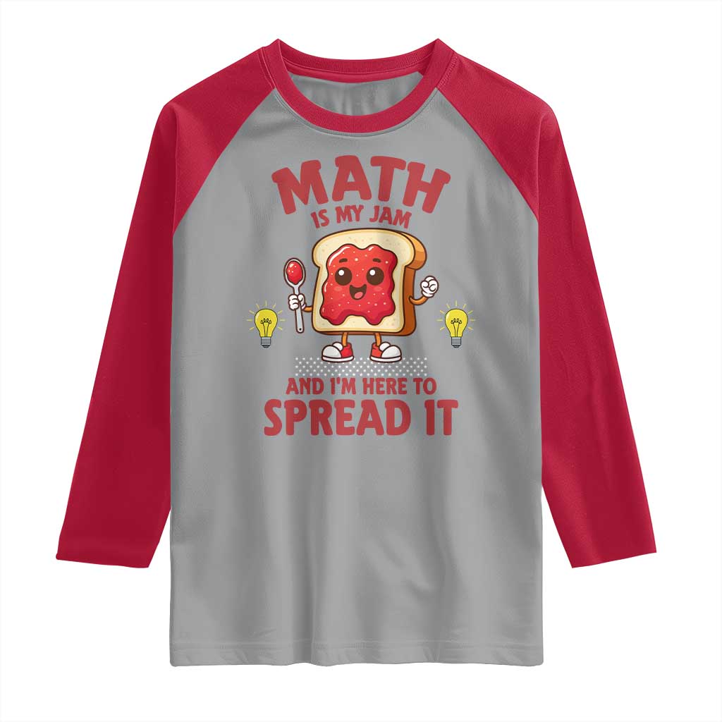 Funny School Math Teacher Raglan Shirt Math Is My Jam And I Am Here To Spread It TS14 Sport Gray Red Print Your Wear