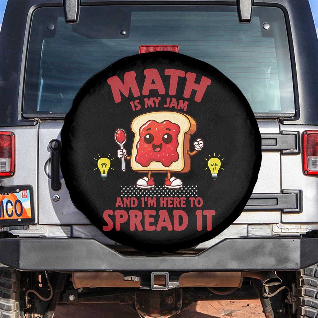Funny School Math Teacher Spare Tire Cover Math Is My Jam And I Am Here To Spread It TS14 No hole Black Print Your Wear