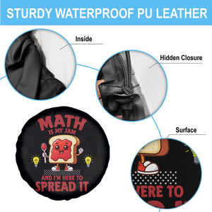 Funny School Math Teacher Spare Tire Cover Math Is My Jam And I Am Here To Spread It TS14 Print Your Wear