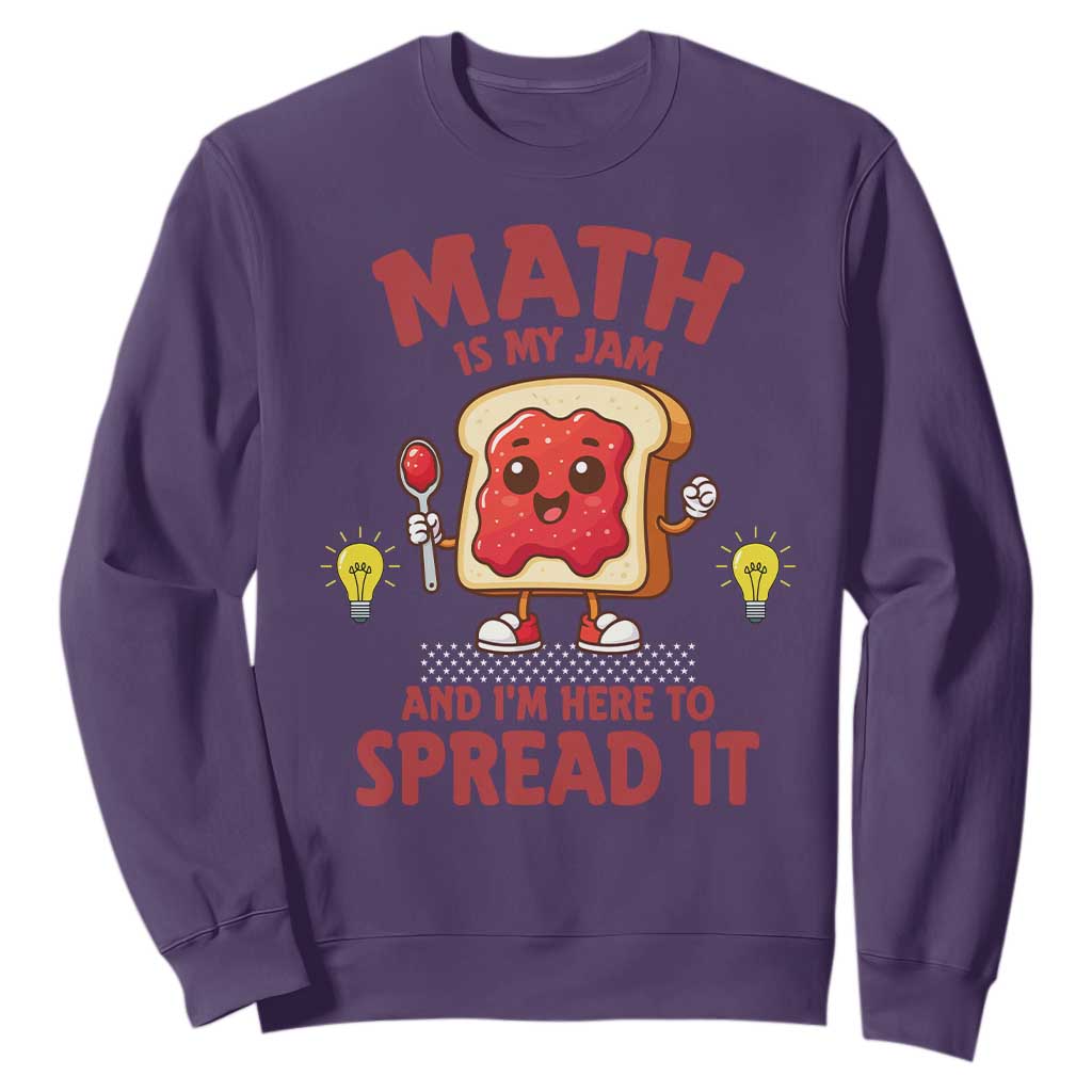 Funny School Math Teacher Sweatshirt Math Is My Jam And I Am Here To Spread It TS14 Purple Print Your Wear