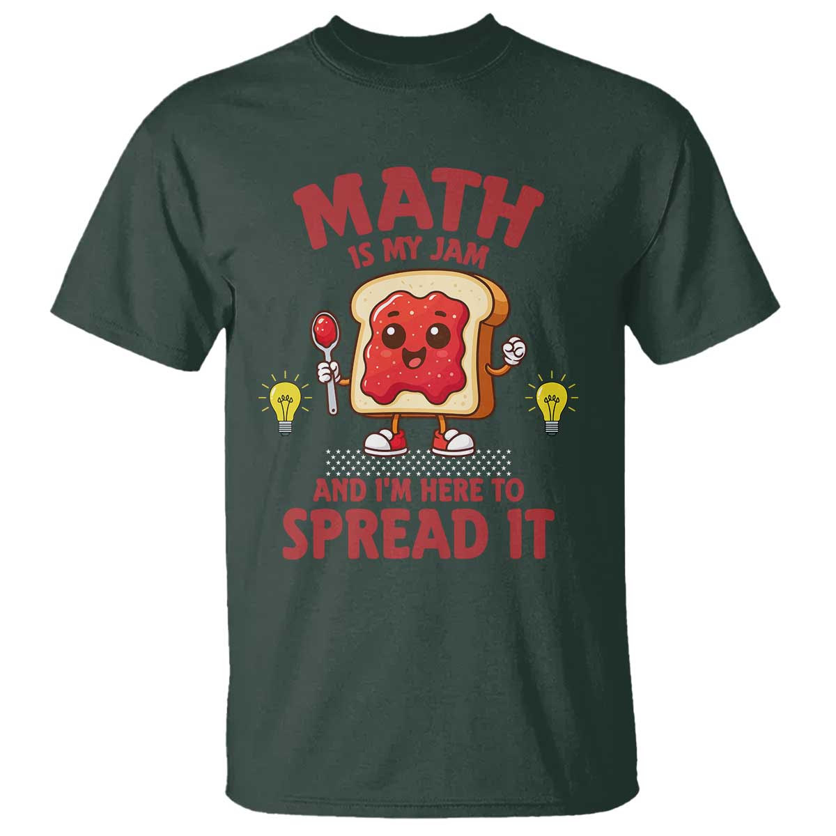 Funny School Math Teacher T Shirt Math Is My Jam And I Am Here To Spread It TS14 Dark Forest Green Print Your Wear