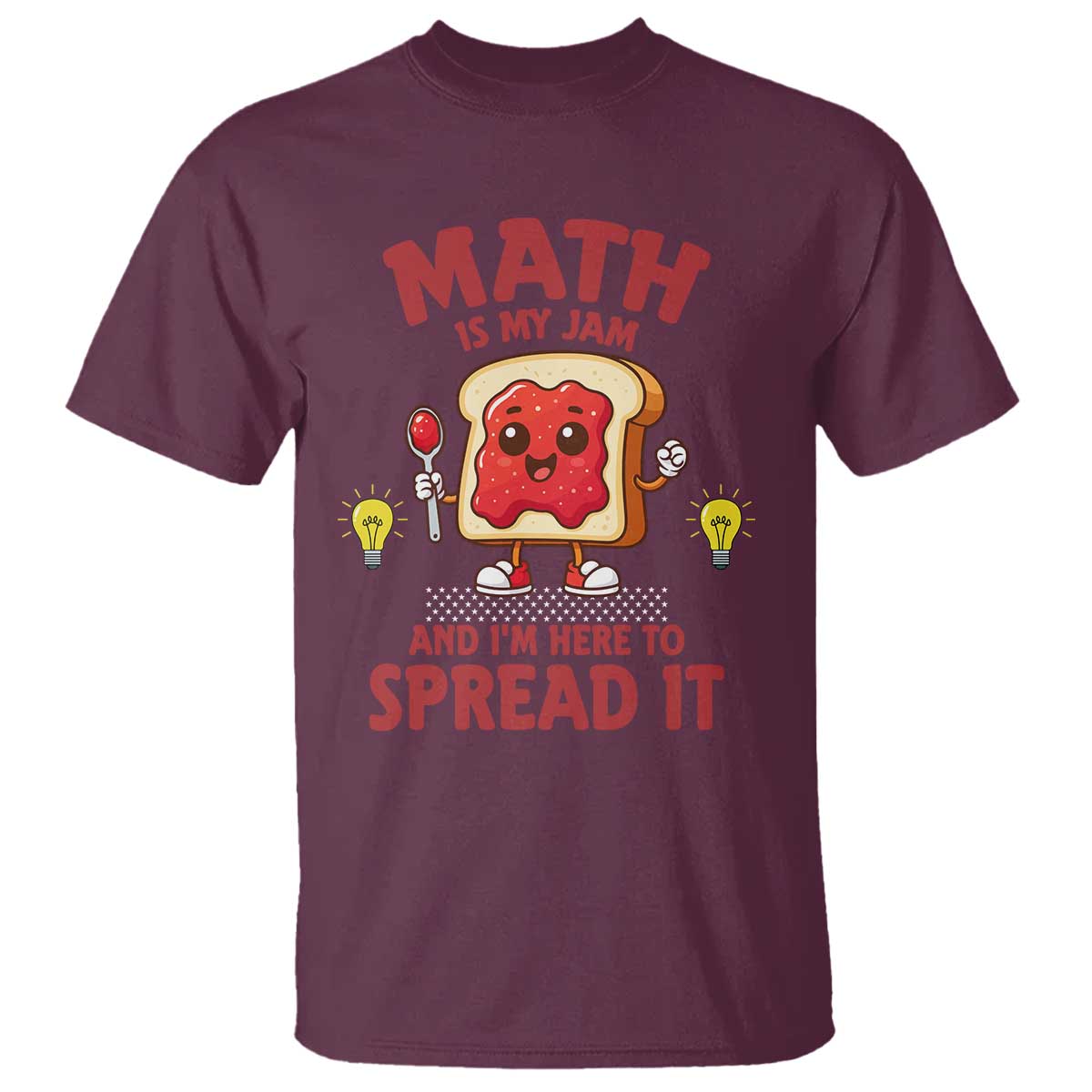 Funny School Math Teacher T Shirt Math Is My Jam And I Am Here To Spread It TS14 Maroon Print Your Wear