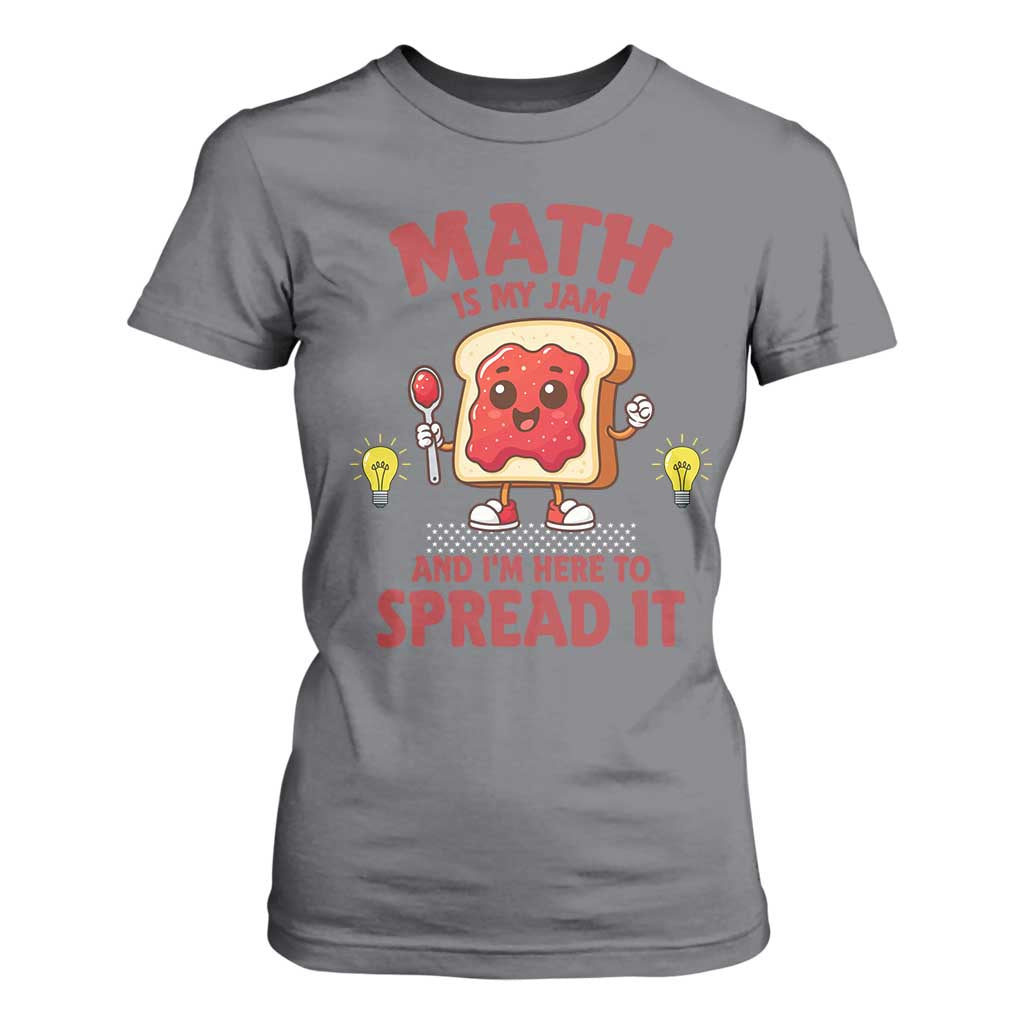 Funny School Math Teacher T Shirt For Women Math Is My Jam And I Am Here To Spread It TS14 Charcoal Print Your Wear