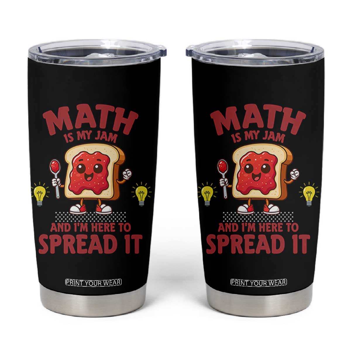 Funny School Math Teacher Tumbler Cup Math Is My Jam And I Am Here To Spread It TS14 Black Print Your Wear