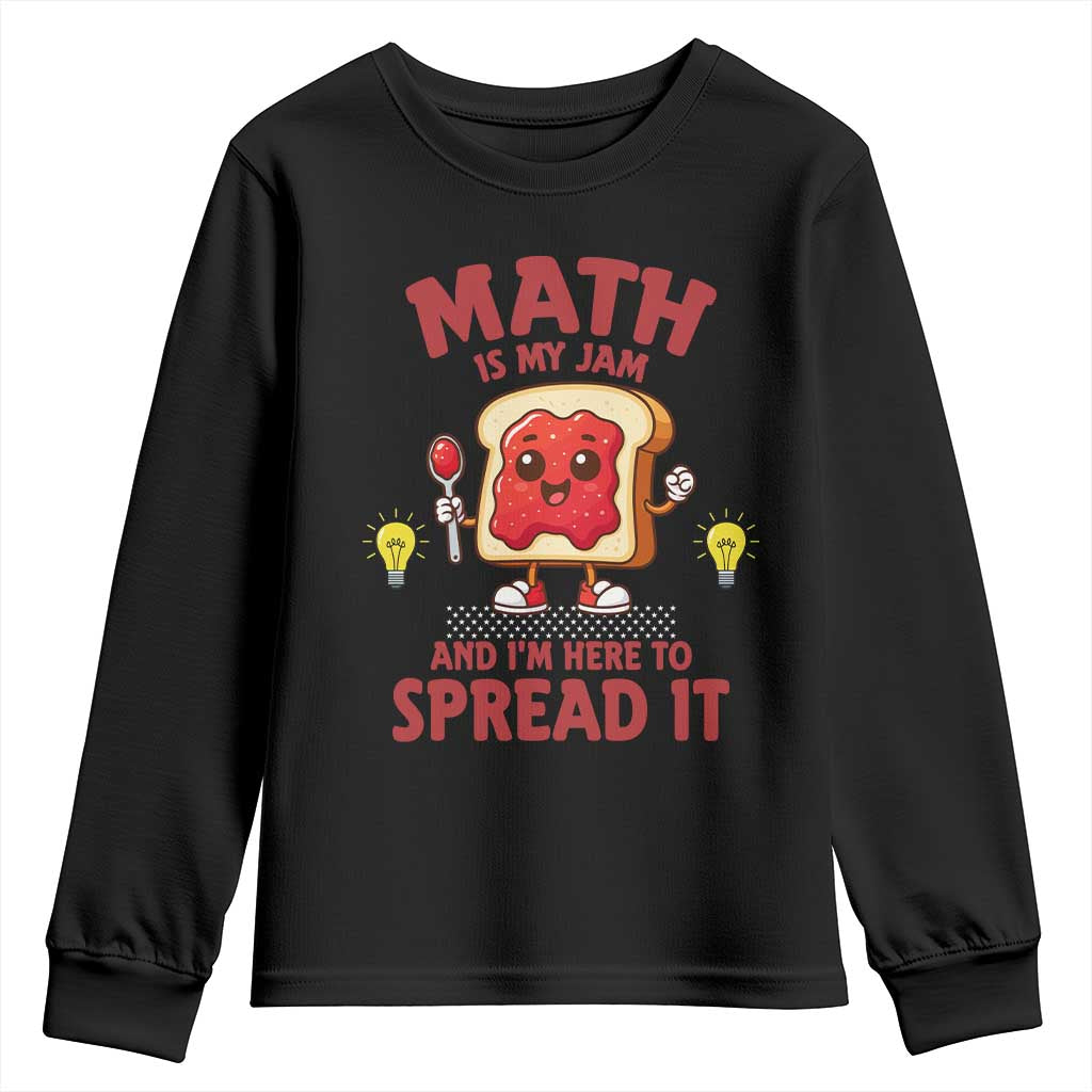 Funny School Math Teacher Youth Sweatshirt Math Is My Jam And I Am Here To Spread It TS14 Black Print Your Wear