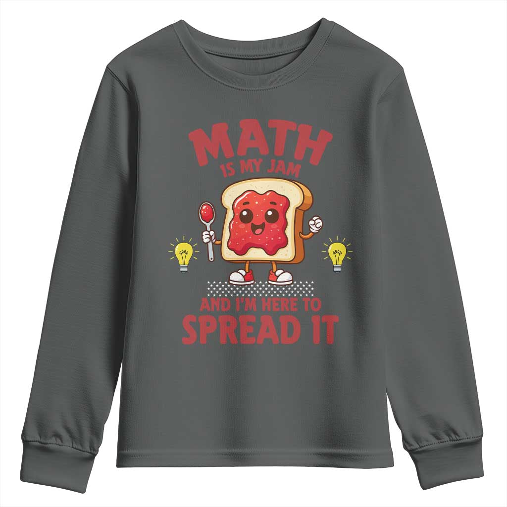Funny School Math Teacher Youth Sweatshirt Math Is My Jam And I Am Here To Spread It TS14 Dark Heather Print Your Wear