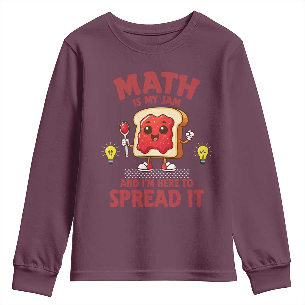 Funny School Math Teacher Youth Sweatshirt Math Is My Jam And I Am Here To Spread It TS14 Maroon Print Your Wear