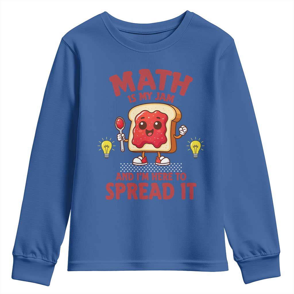 Funny School Math Teacher Youth Sweatshirt Math Is My Jam And I Am Here To Spread It TS14 Royal Blue Print Your Wear