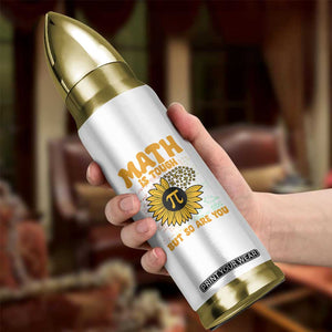 Funny Math Teacher Back To School Bullet Tumbler Math Is Tough But So Are You TS14 Print Your Wear