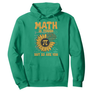 Funny Math Teacher Back To School Hoodie Math Is Tough But So Are You TS14 Irish Green Print Your Wear