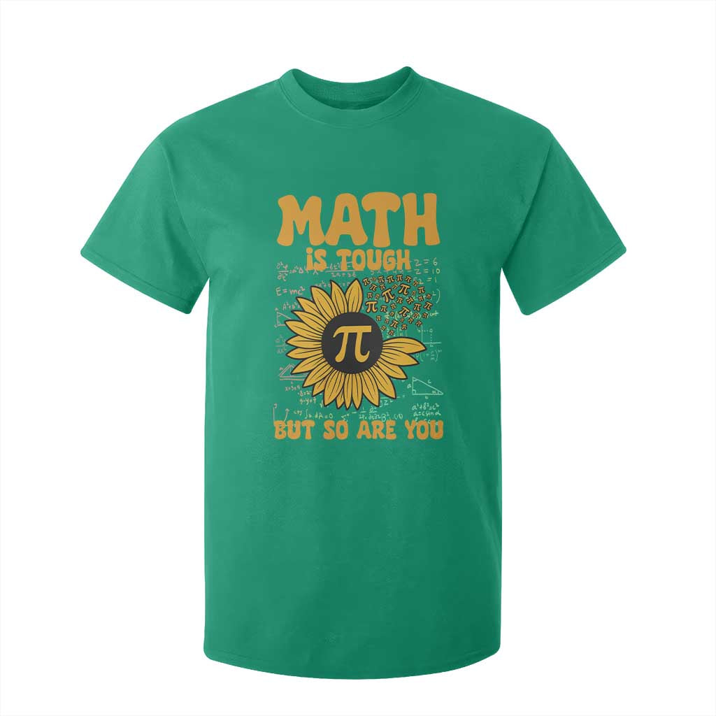 Funny Math Teacher Back To School T Shirt For Kid Math Is Tough But So Are You TS14 Irish Green Print Your Wear