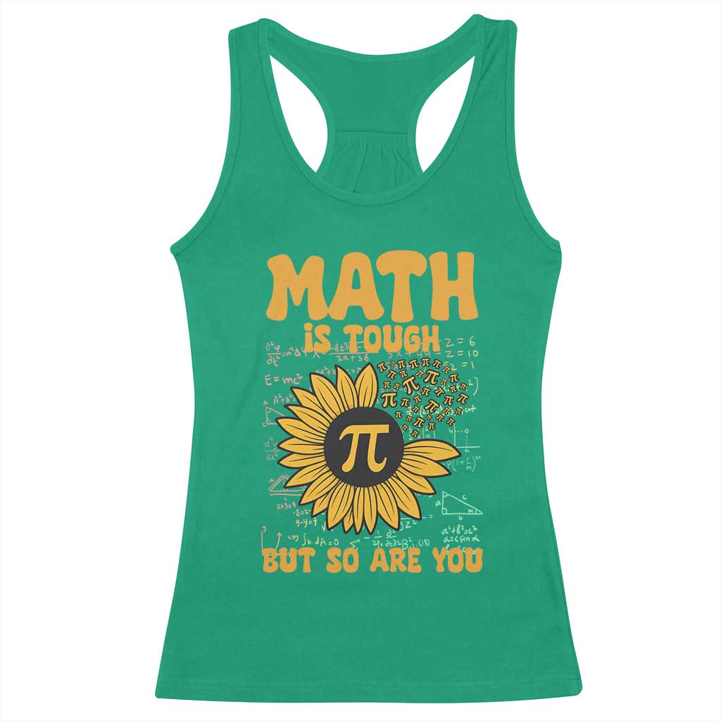 Funny Math Teacher Back To School Racerback Tank Top Math Is Tough But So Are You TS14 Irish Green Print Your Wear