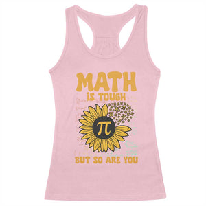 Funny Math Teacher Back To School Racerback Tank Top Math Is Tough But So Are You TS14 Light Pink Print Your Wear