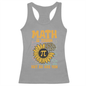 Funny Math Teacher Back To School Racerback Tank Top Math Is Tough But So Are You TS14 Sport Gray Print Your Wear