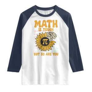Funny Math Teacher Back To School Raglan Shirt Math Is Tough But So Are You TS14 White Navy Print Your Wear