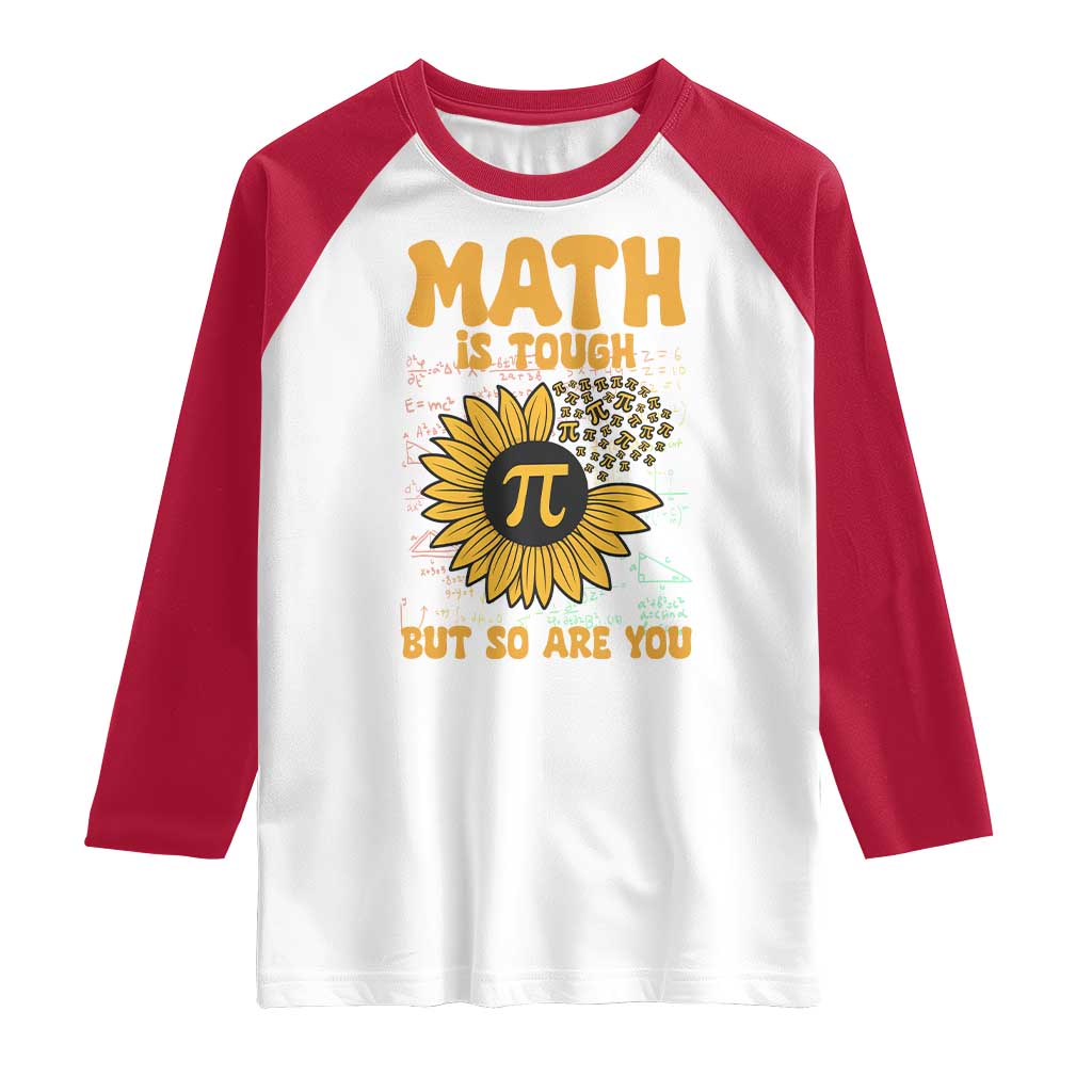 Funny Math Teacher Back To School Raglan Shirt Math Is Tough But So Are You TS14 White Red Print Your Wear