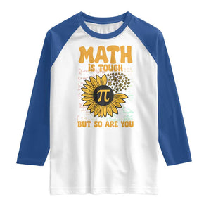Funny Math Teacher Back To School Raglan Shirt Math Is Tough But So Are You TS14 White Royal Print Your Wear