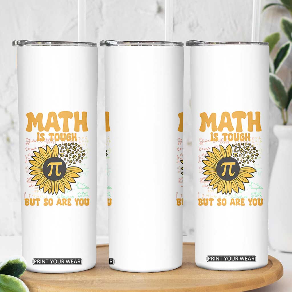 Funny Math Teacher Back To School Skinny Tumbler Math Is Tough But So Are You TS14 Print Your Wear