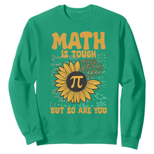 Funny Math Teacher Back To School Sweatshirt Math Is Tough But So Are You TS14 Irish Green Print Your Wear