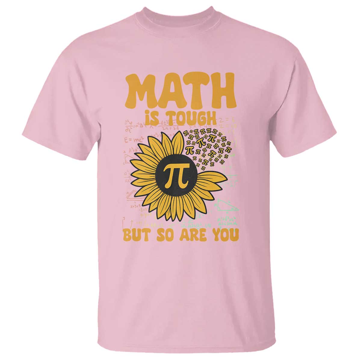 Funny Math Teacher Back To School T Shirt Math Is Tough But So Are You TS14 Light Pink Print Your Wear