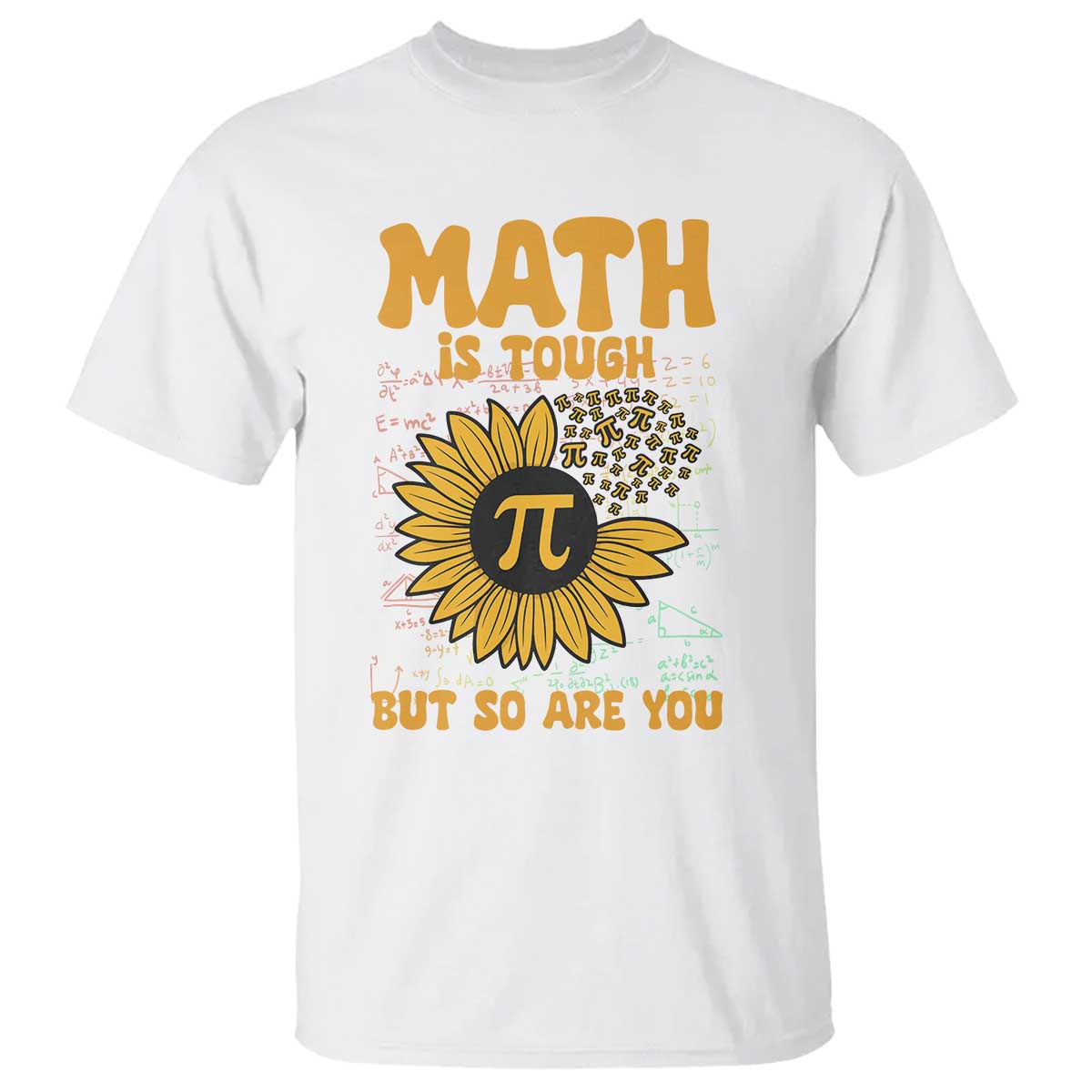 Funny Math Teacher Back To School T Shirt Math Is Tough But So Are You TS14 White Print Your Wear
