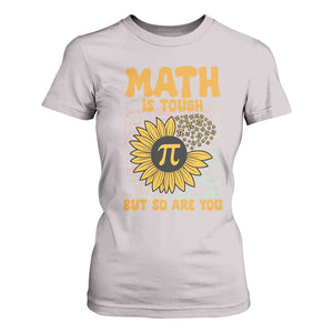 Funny Math Teacher Back To School T Shirt For Women Math Is Tough But So Are You TS14 Ice Gray Print Your Wear