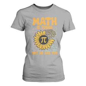 Funny Math Teacher Back To School T Shirt For Women Math Is Tough But So Are You TS14 Sport Gray Print Your Wear