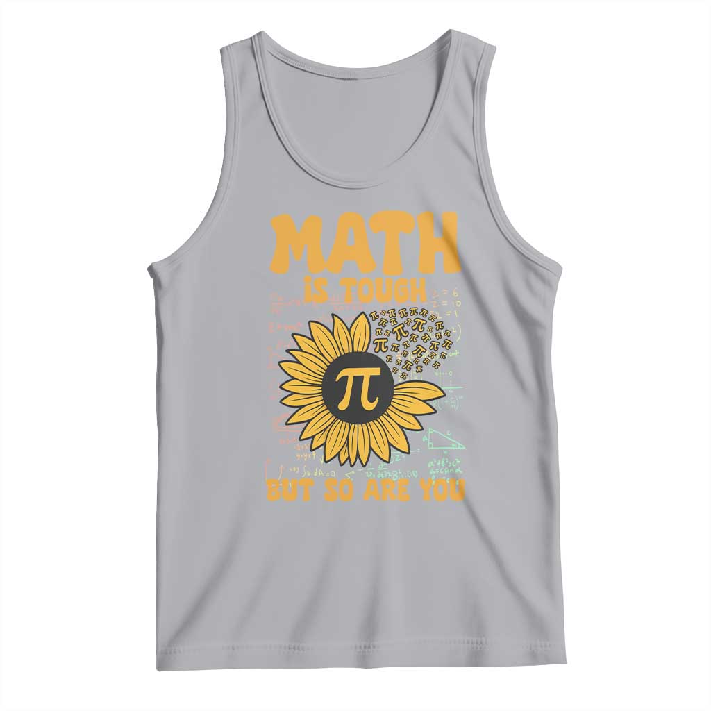 Funny Math Teacher Back To School Tank Top Math Is Tough But So Are You TS14 Athletic Heather Print Your Wear