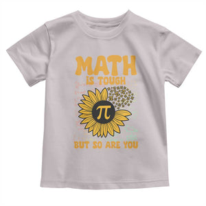 Funny Math Teacher Back To School Toddler T Shirt Math Is Tough But So Are You TS14 Ice Gray Print Your Wear