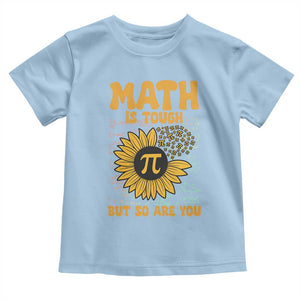 Funny Math Teacher Back To School Toddler T Shirt Math Is Tough But So Are You TS14 Light Blue Print Your Wear