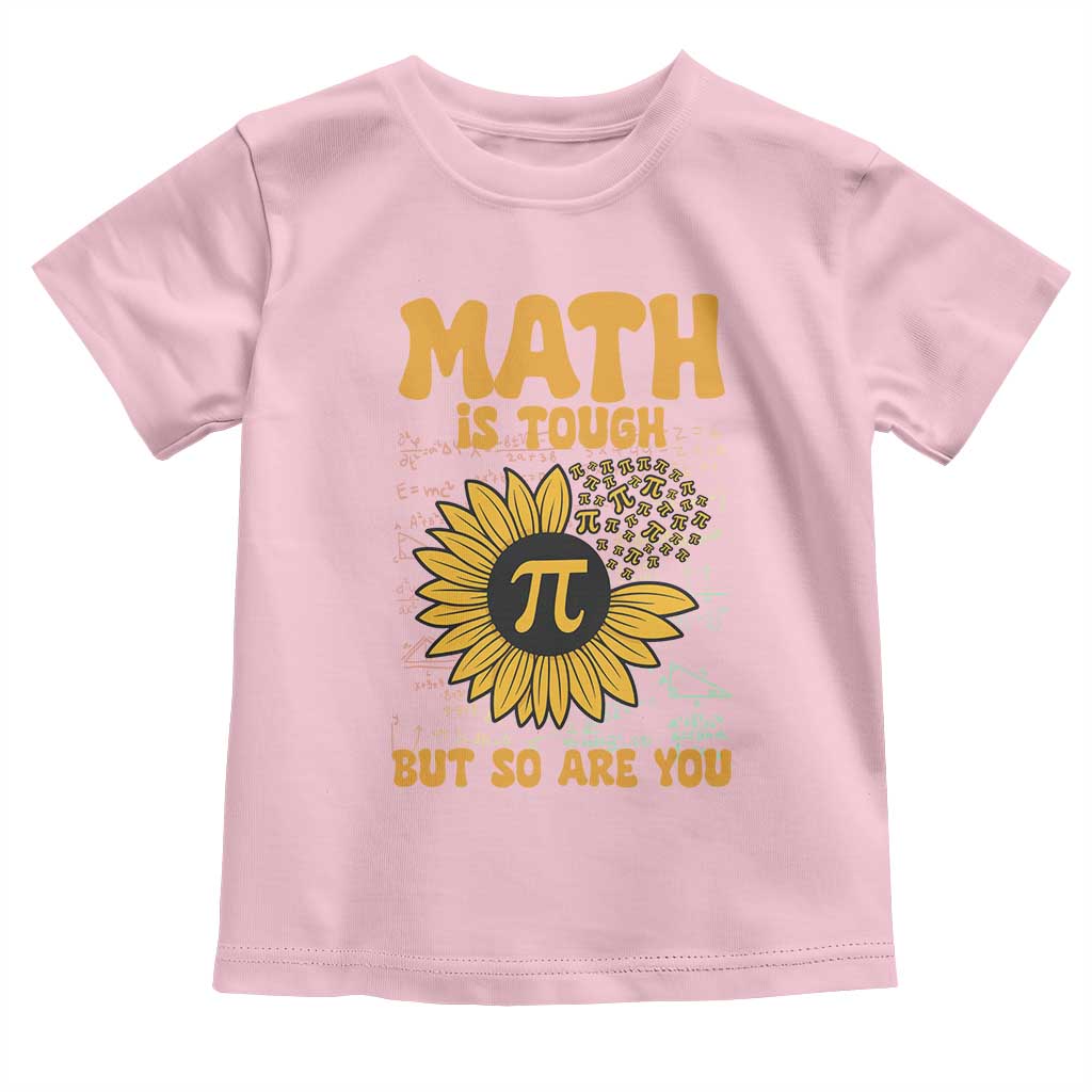 Funny Math Teacher Back To School Toddler T Shirt Math Is Tough But So Are You TS14 Light Pink Print Your Wear
