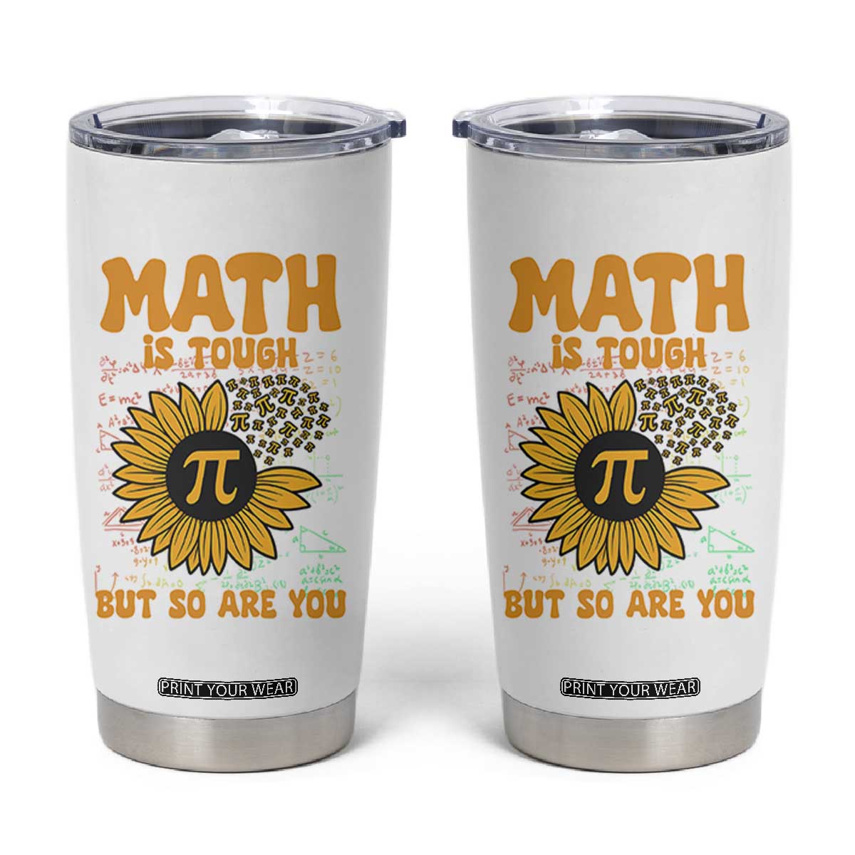 Funny Math Teacher Back To School Tumbler Cup Math Is Tough But So Are You TS14 White Print Your Wear