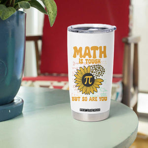 Funny Math Teacher Back To School Tumbler Cup Math Is Tough But So Are You TS14 Print Your Wear