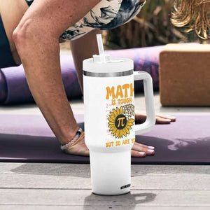 Funny Math Teacher Back To School Tumbler With Handle Math Is Tough But So Are You TS14 Print Your Wear