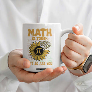 Funny Math Teacher Back To School Coffee Mug Math Is Tough But So Are You TS14 Print Your Wear