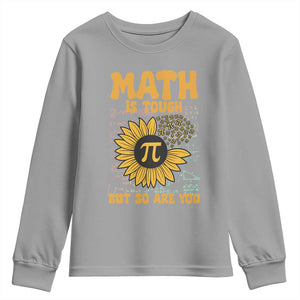 Funny Math Teacher Back To School Youth Sweatshirt Math Is Tough But So Are You TS14 Sport Gray Print Your Wear