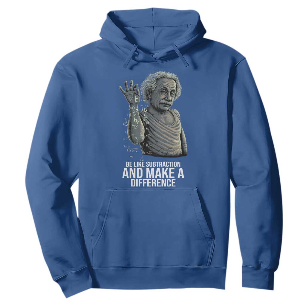 Funny Math Teacher Hoodie Be Like Subtraction And Make A Difference TS14 Royal Blue Print Your Wear