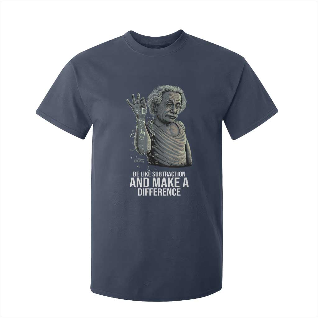 Funny Math Teacher T Shirt For Kid Be Like Subtraction And Make A Difference TS14 Navy Print Your Wear
