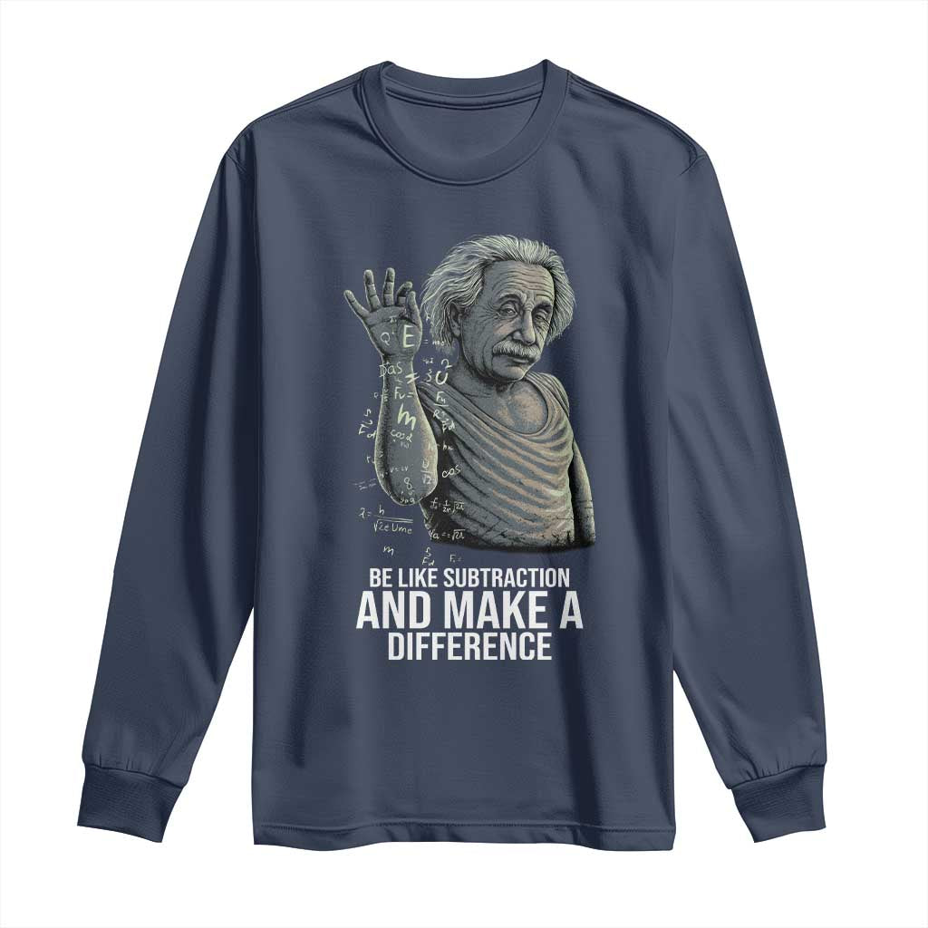 Funny Math Teacher Long Sleeve Shirt Be Like Subtraction And Make A Difference TS14 Navy Print Your Wear